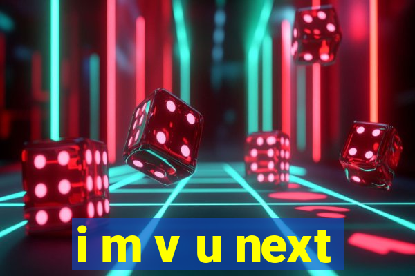 i m v u next